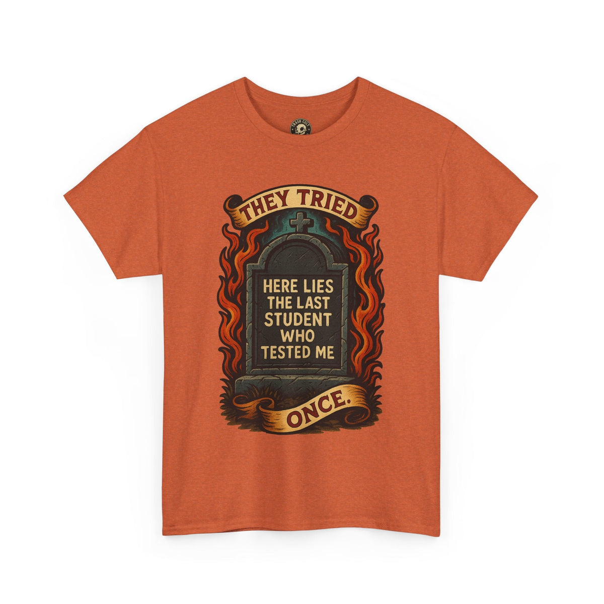 Funny Student Tribute Tee, Unisex Graphic Shirt, Back to School Apparel, Graduation Gift, Teacher Humor Clothing
