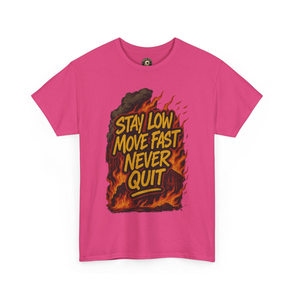 Stay Low Move Fast Never Quit Shirt – Firefighter Gildan 5000 Tee