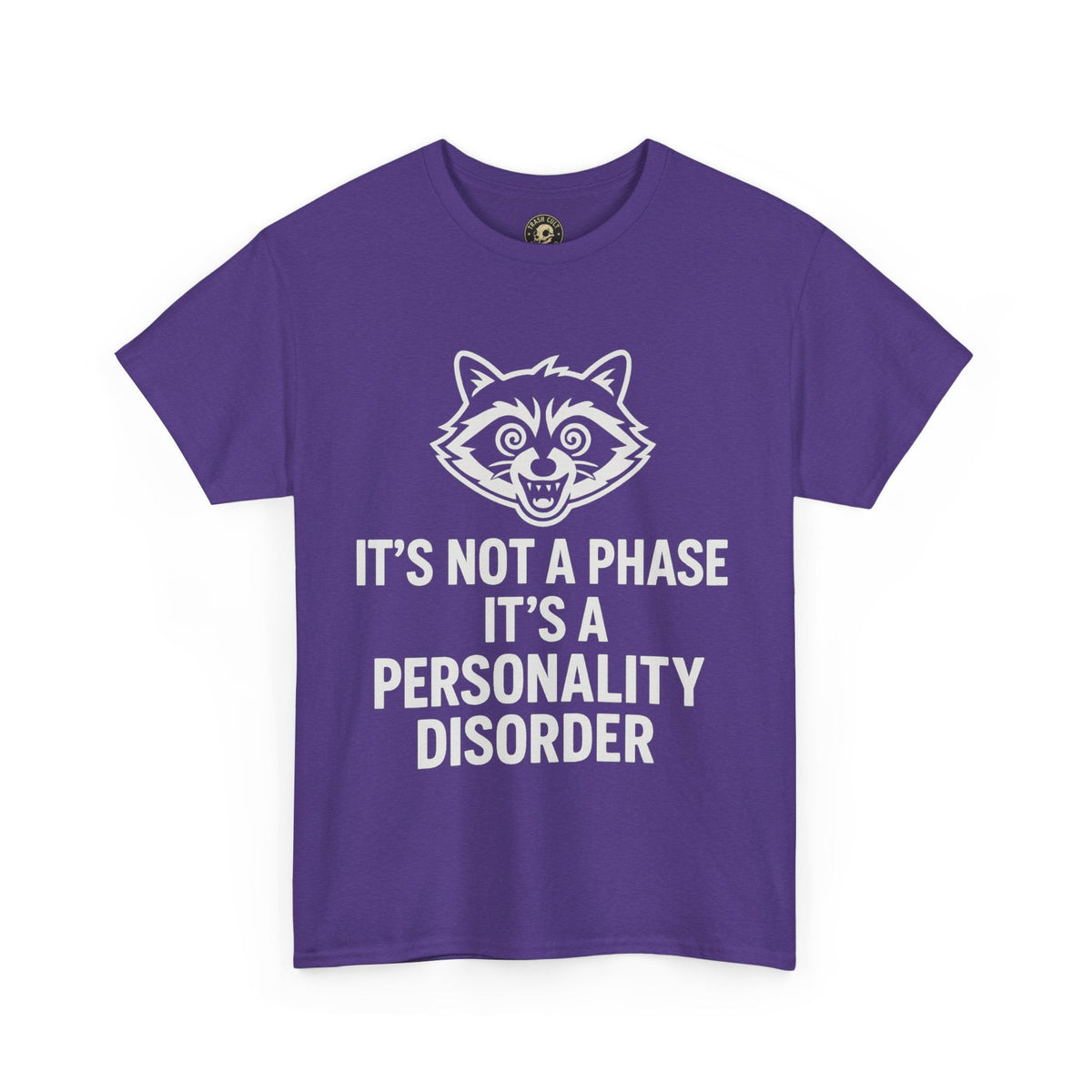 It’s Not a Phase, It’s a Personality Disorder – Crazy Raccoon Graphic Tee – Gildan 5000 Heavy Cotton Shirt