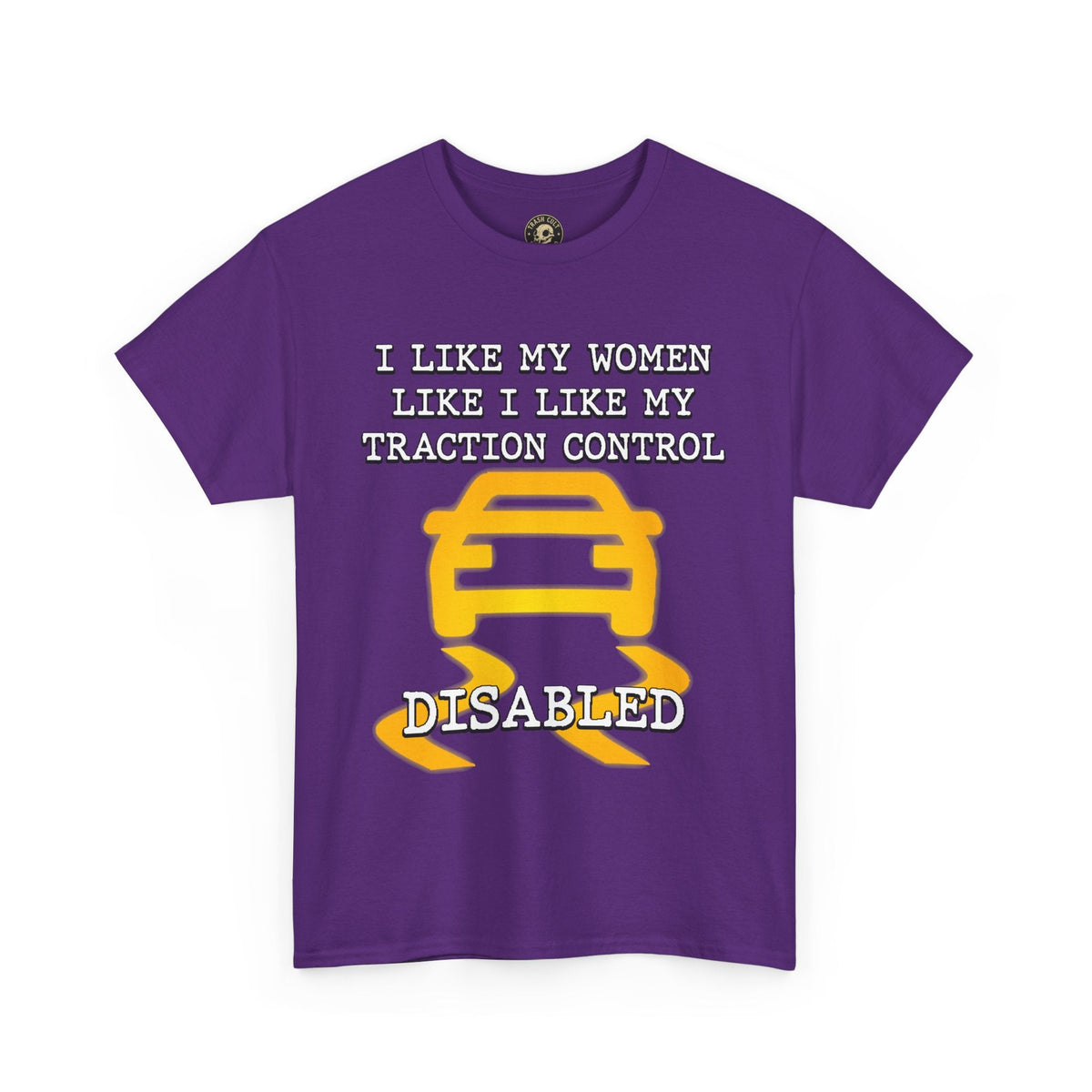 “Traction Control: Off. Standards: Lower.” Funny Car Meme T-Shirt