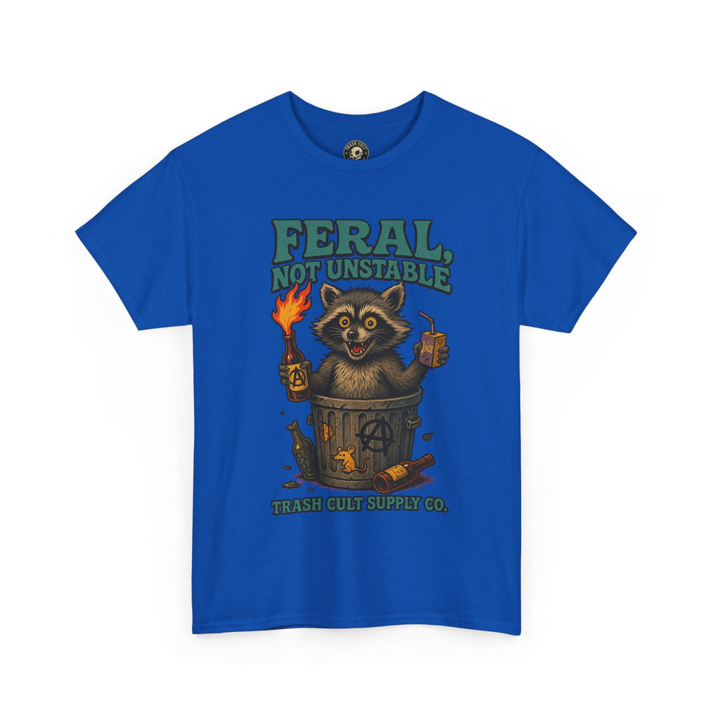 Feral Not Unstable Tee, Streetwear Tee, Graphic Shirt, Funny T-Shirt, Humor Clothing, Unique Gift
