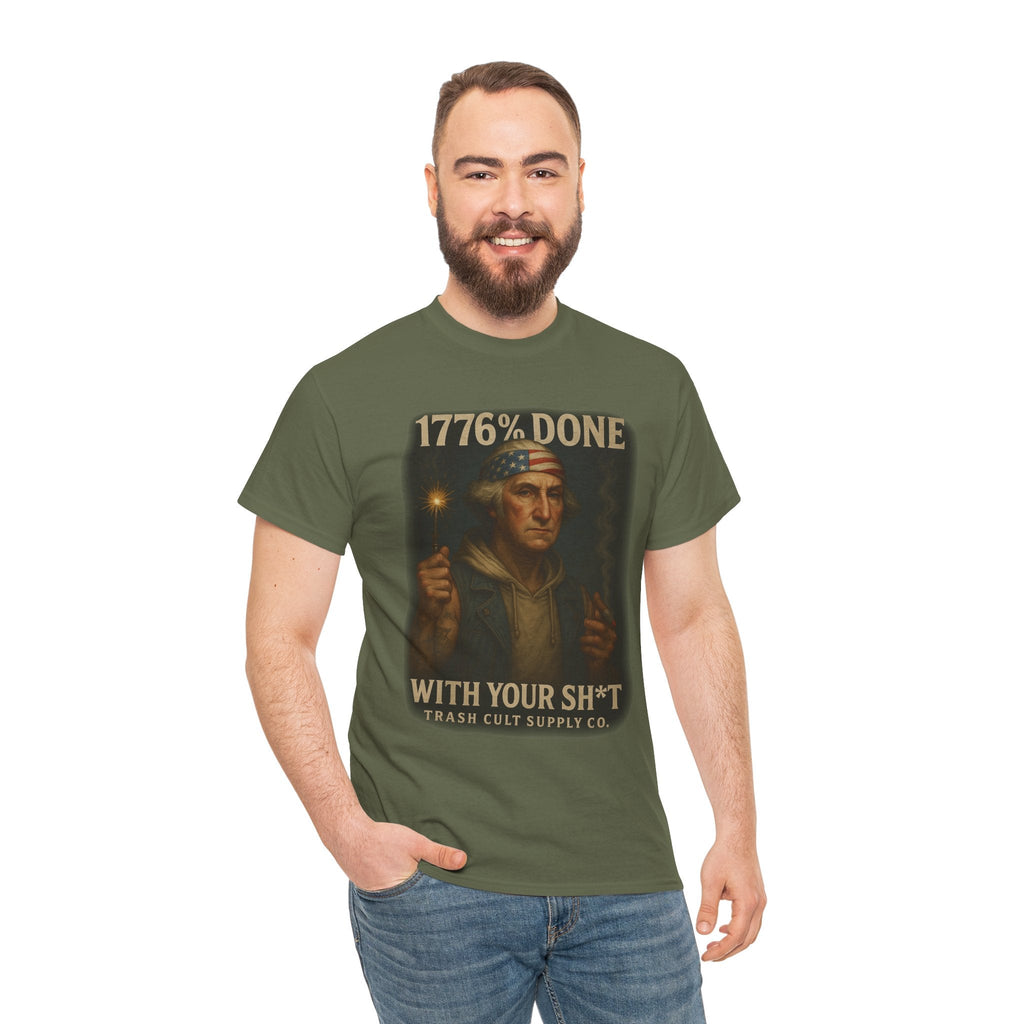 1776% Done With Your Sh*t George Washington T-Shirt – Trash Cult Supply Co | Gildan 5000
