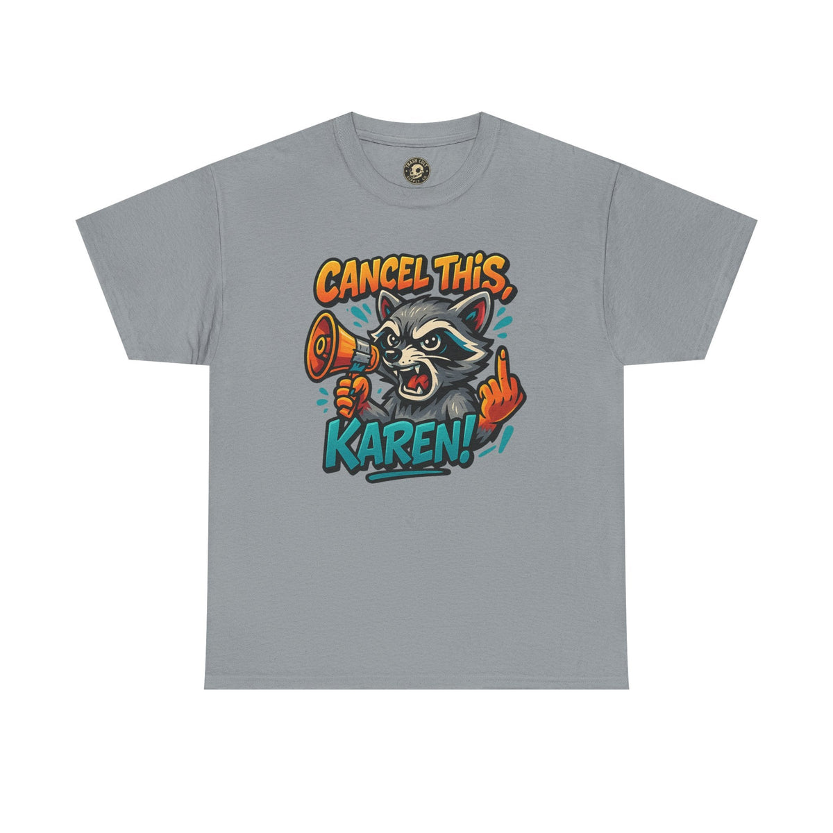 Cancel This, Karen! Raccoon T-Shirt – Loud New School Protest Graphic Tee | Gildan 5000 Cotton Shirt