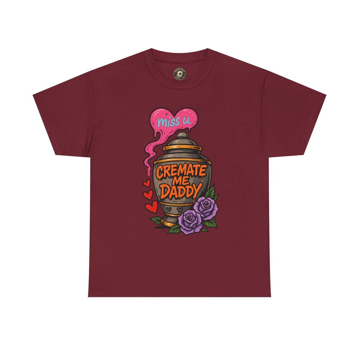 Cremate Me Daddy Shirt – Dark Humor Urn Graphic Tee | Gildan 5000 Unisex T-Shirt