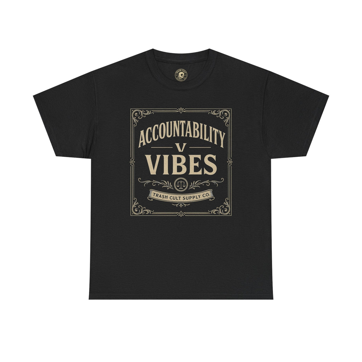 Accountability > Vibes T-Shirt (Black Gildan 5000) – Vintage Vigilante | Trash Cult Supply Co.