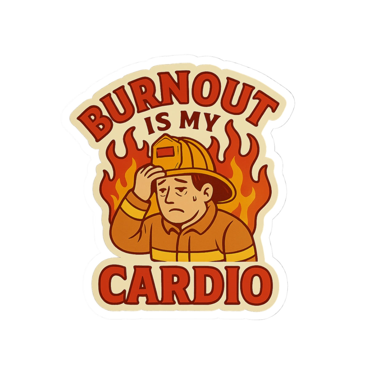 Burnout Is My Cardio – Funny Firefighter Sticker – Glossy Kiss-Cut Vinyl Decal for Helmets, Gear, and Gifts