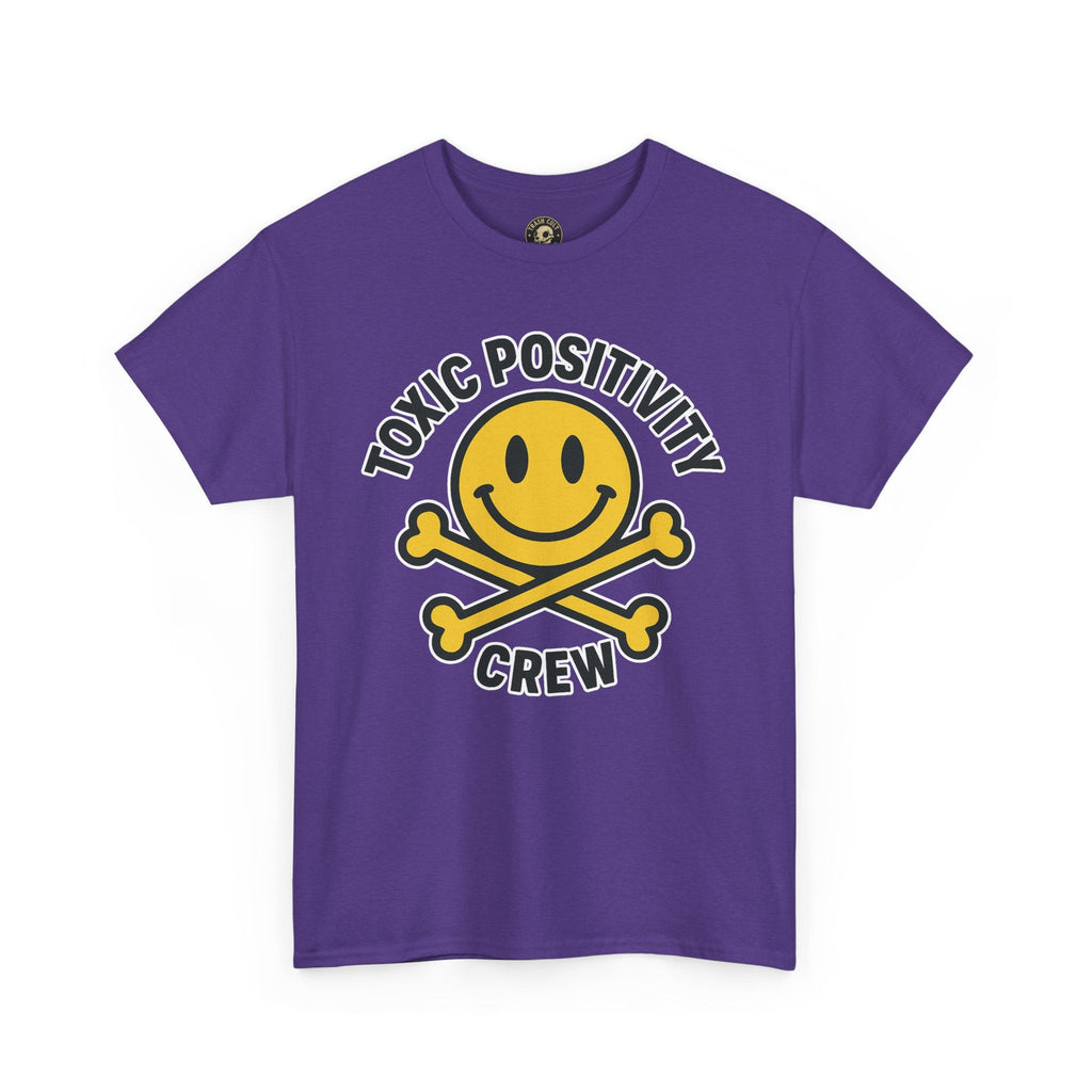 Toxic Positivity Tee | Fun Graphic Shirt for Casual Wear, Gifts, Festivals, Anti-Toxic Vibes, Everyday Style, Unisex T-Shirt