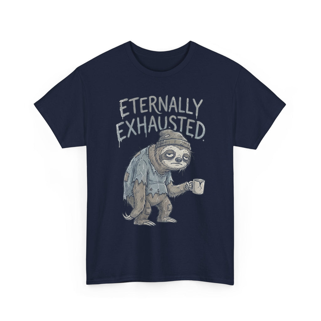 T-Shirt — 'Eternally Exhausted' Sloth Graphic Tee (Funny Coffee Lover Gift)
