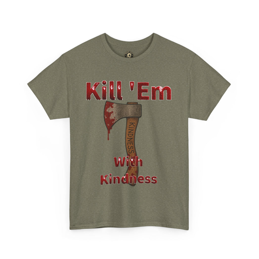 Kill 'Em With Kindness Unisex Tee, Funny Graphic Shirt, Casual Wear, Gift for Friends, Humor Tee