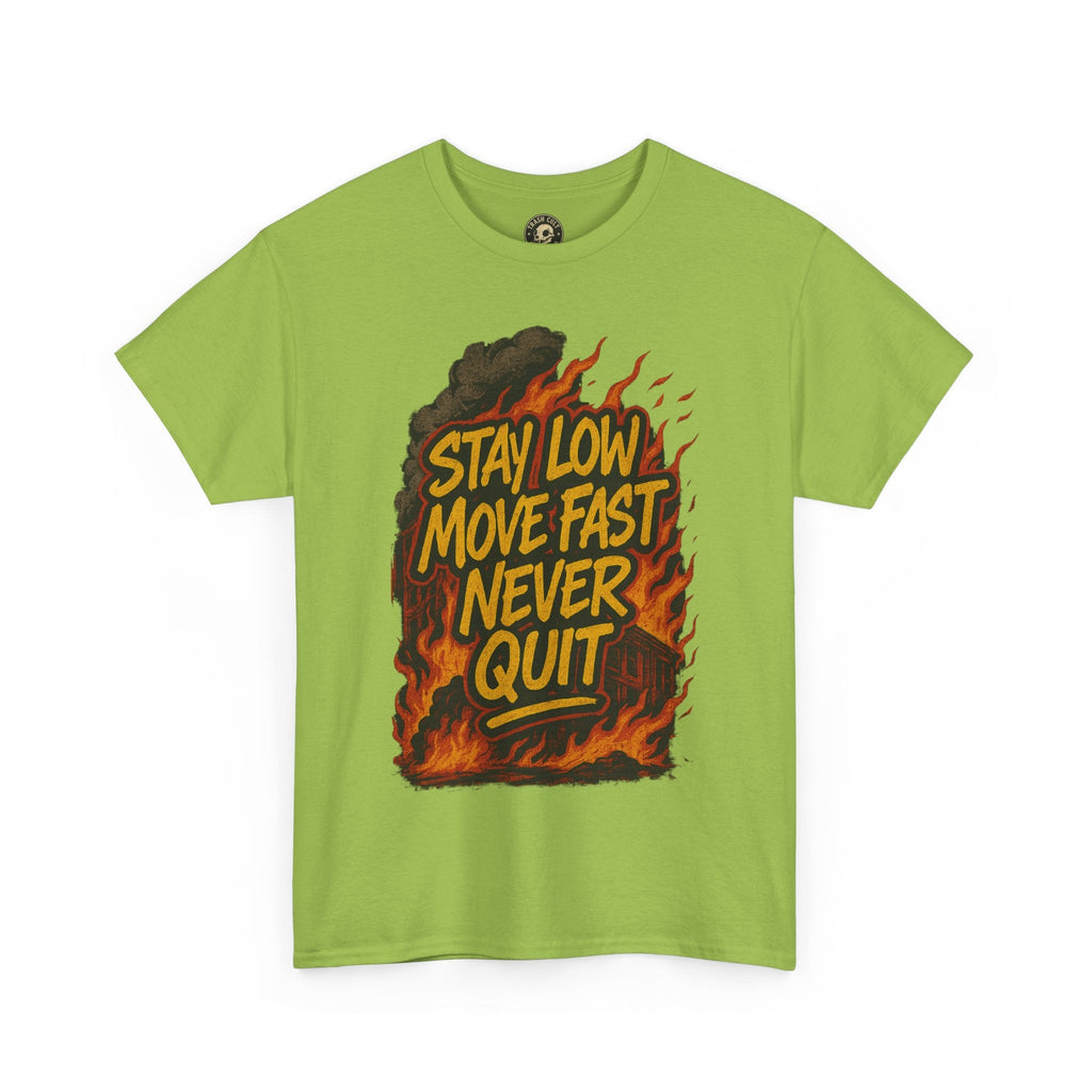 Stay Low Move Fast Never Quit Shirt – Firefighter Gildan 5000 Tee