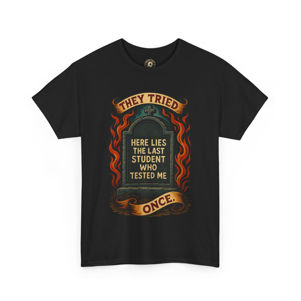 Funny Student Tribute Tee, Unisex Graphic Shirt, Back to School Apparel, Graduation Gift, Teacher Humor Clothing