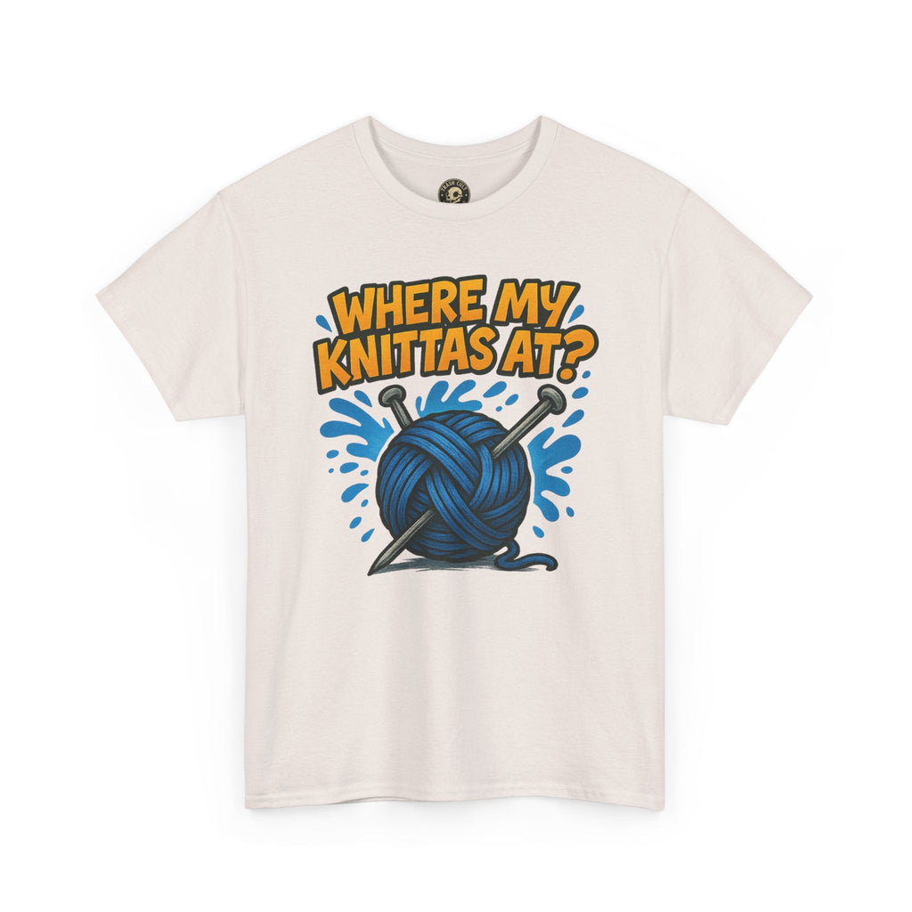 Knit Lovers Tee: Where My Knittas At? | Funny Yarn Shirt, Gift for Knitters, Crafting Apparel, Crochet Humor T-Shirt, Cozy Knitwear
