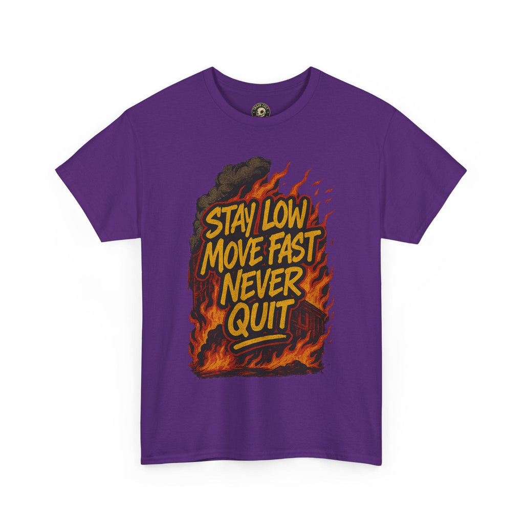 Stay Low Move Fast Never Quit Shirt – Firefighter Gildan 5000 Tee