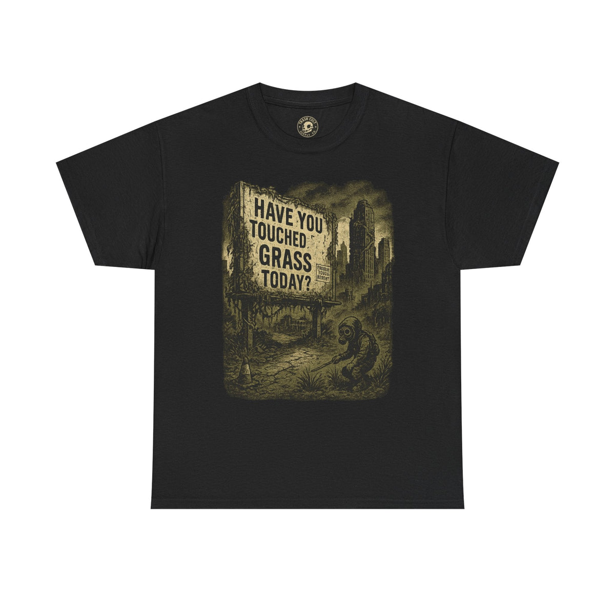 Post-Apocalyptic "Have You Touched Grass Today?" Shirt – Trash Cult Supply Co.