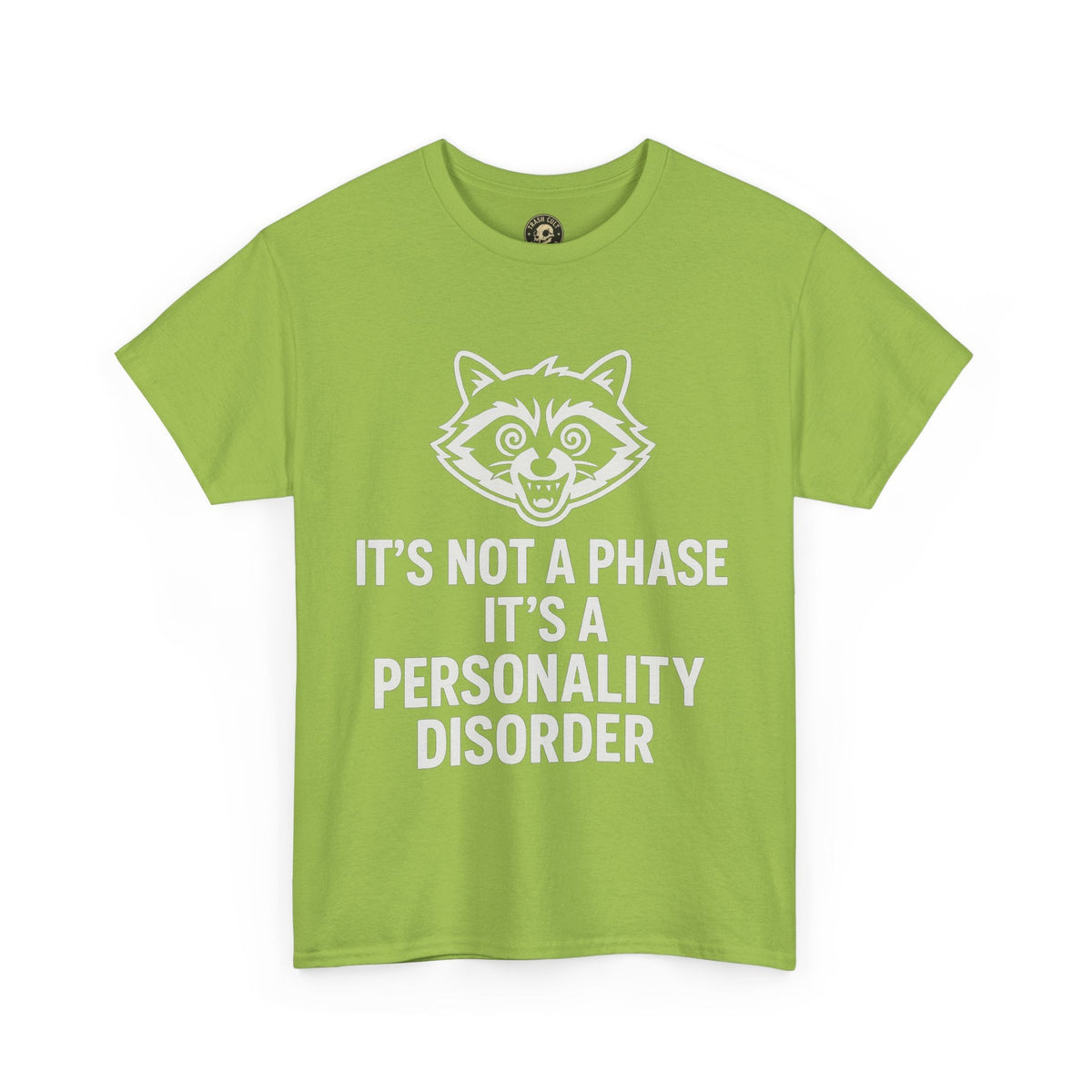 It’s Not a Phase, It’s a Personality Disorder – Crazy Raccoon Graphic Tee – Gildan 5000 Heavy Cotton Shirt