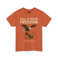Kill It With Freedom T-Shirt – Patriotic Military Graphic | Trash Cult Supply Co. | Gildan 5000 Tee