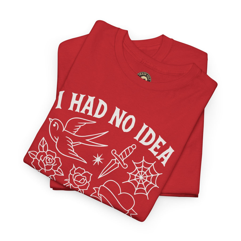 I Had No Idea These Tattoos Were Permanent Shirt – Funny Tattoo Flash Tee – Gildan 5000