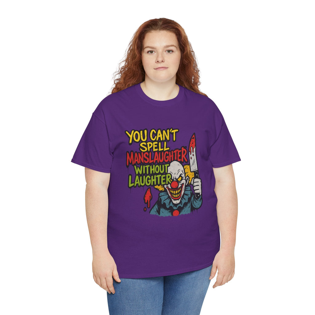 You Can’t Spell Manslaughter Without Laughter Clown Shirt – Bold Trashcore Graphic Tee | Gildan 5000 Unisex