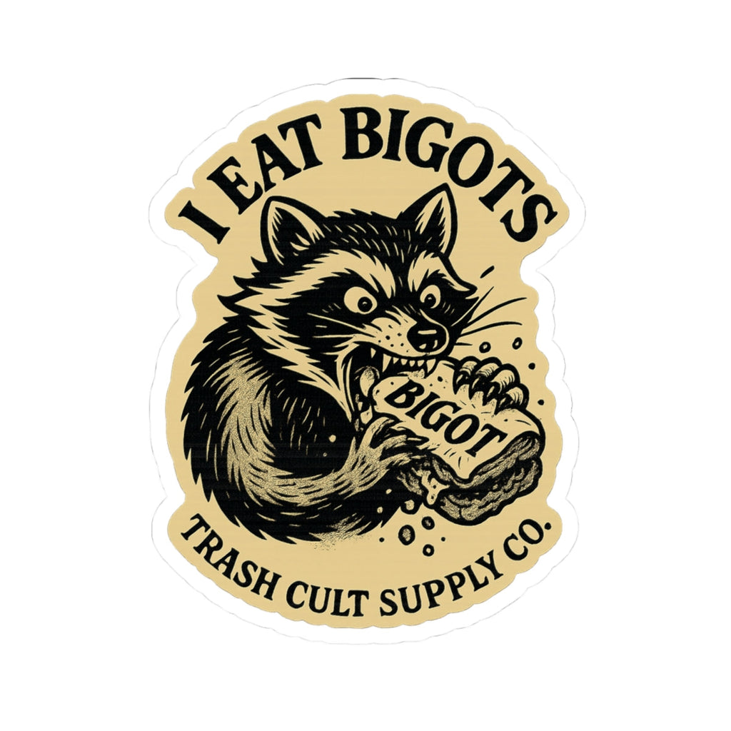 I EAT BIGOTS Sticker – Bold Raccoon Design | Anti-Bigot Kiss Cut Vinyl Decal | Trash Cult Supply Co.