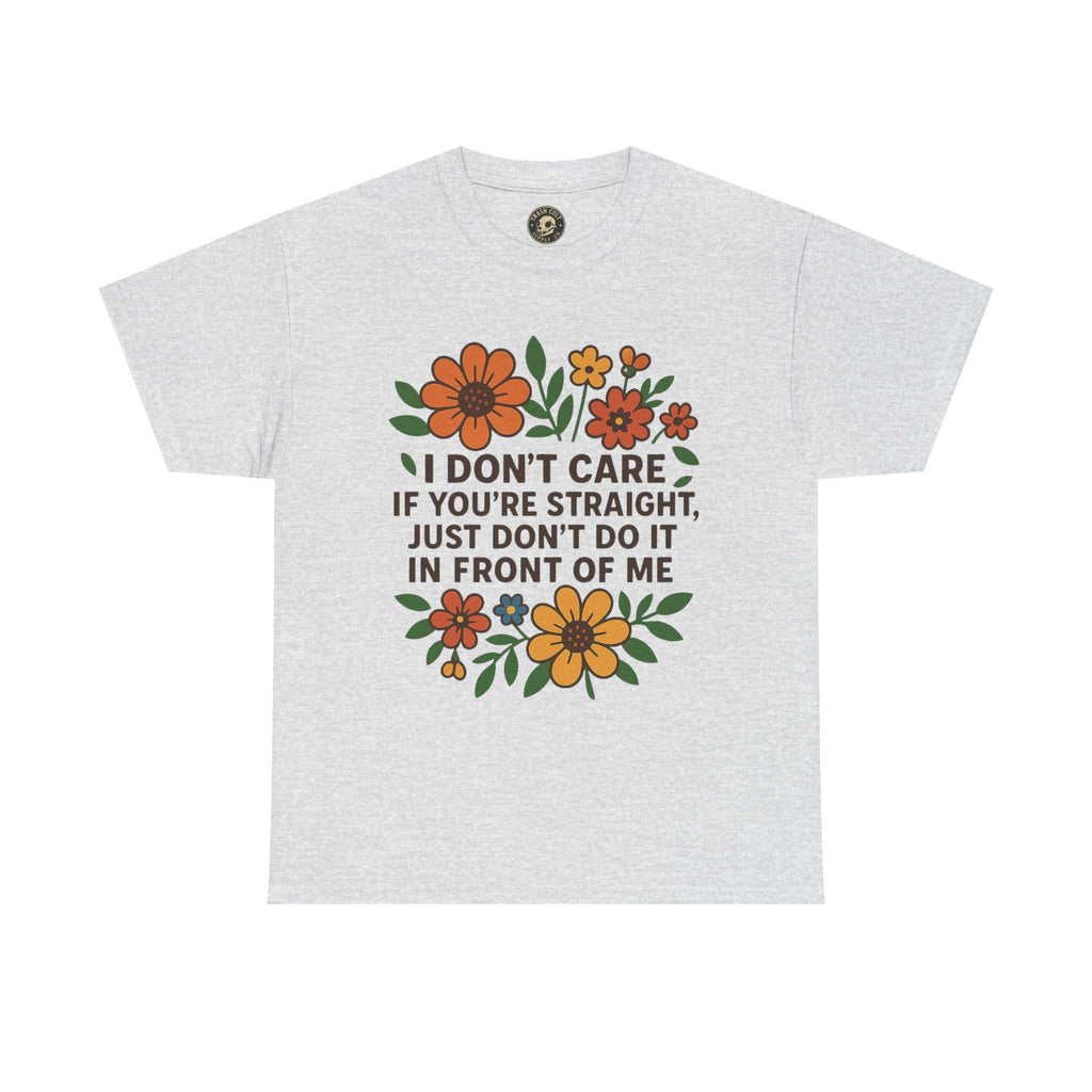 “I Don’t Care If You’re Straight” Funny Floral Shirt – LGBTQ+ Ally Tee – Bold Statement Graphic – Gildan 5000