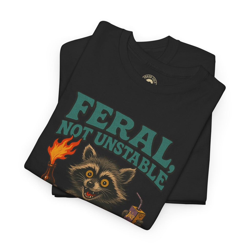 Feral Not Unstable Tee, Streetwear Tee, Graphic Shirt, Funny T-Shirt, Humor Clothing, Unique Gift
