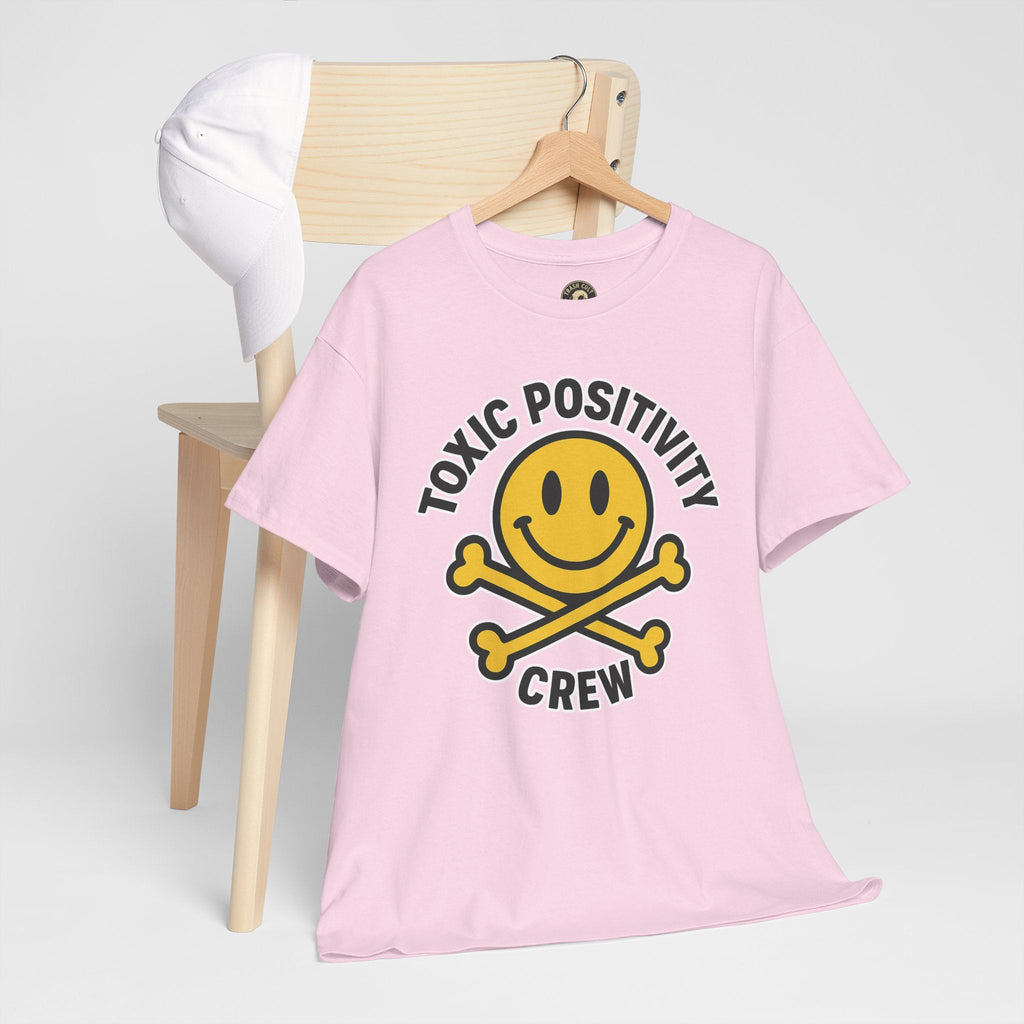 Toxic Positivity Tee | Fun Graphic Shirt for Casual Wear, Gifts, Festivals, Anti-Toxic Vibes, Everyday Style, Unisex T-Shirt