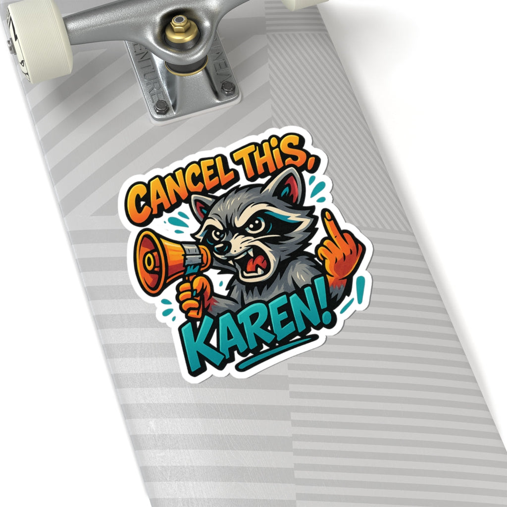 Cancel This, Karen! Raccoon Sticker – Bold New School Attitude | Kiss Cut Vinyl