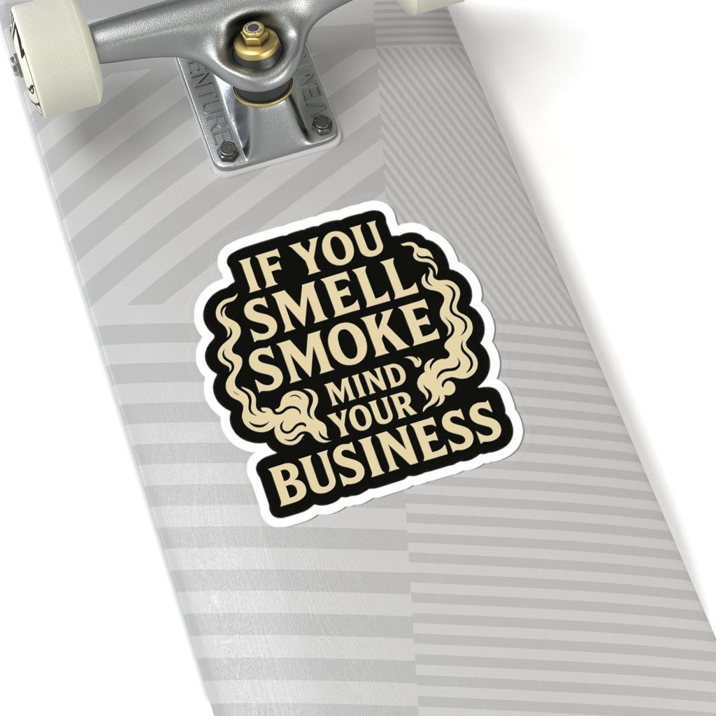 If You Smell Smoke Mind Your Business – Funny Firefighter Sticker – Glossy Kiss-Cut Vinyl Decal for Helmets, Gear, and Gifts