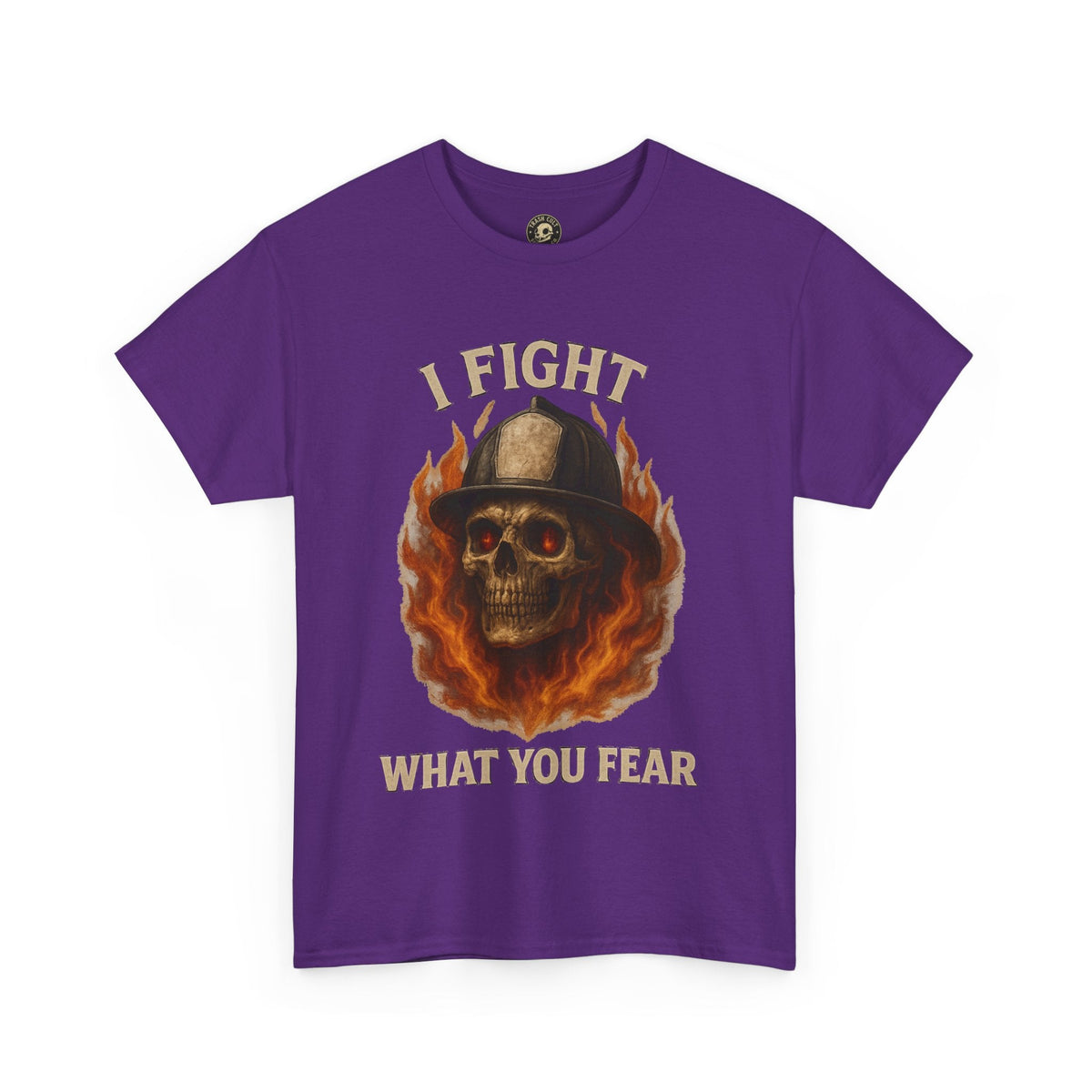 Firefighter Tee - I Fight What You Fear Shirt