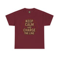 Keep Calm and Charge the Line Firefighter Shirt – Gildan 5000 Tee