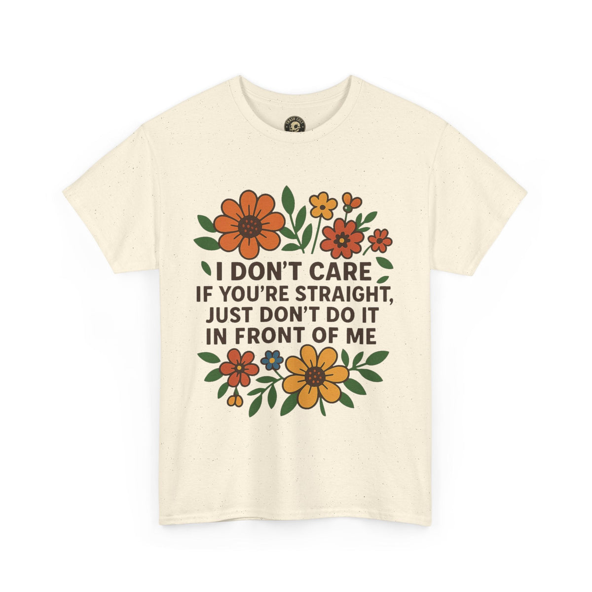 “I Don’t Care If You’re Straight” Funny Floral Shirt – LGBTQ+ Ally Tee – Bold Statement Graphic – Gildan 5000