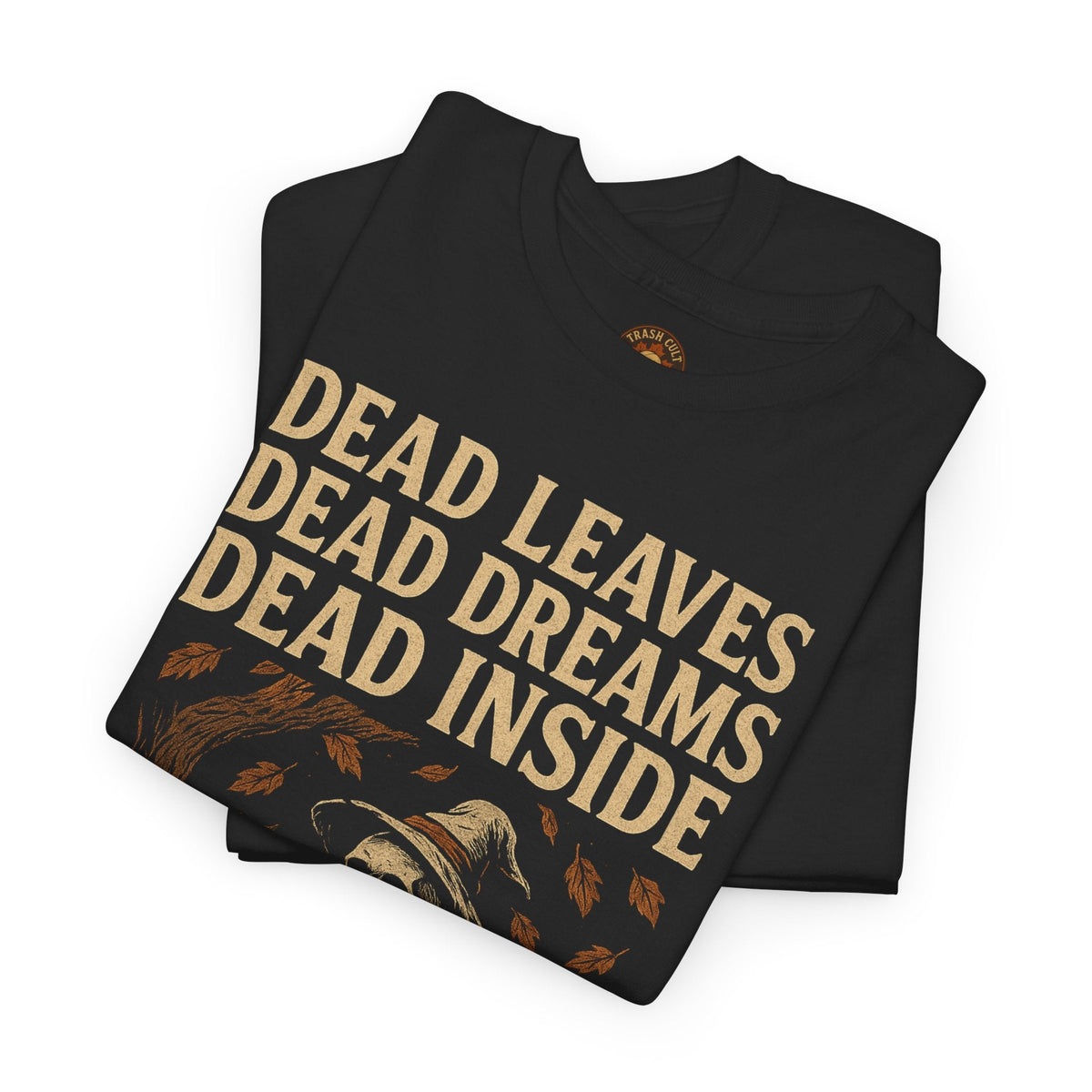 Dead Inside Fall Shirt – Skeleton Pumpkin Tee – Dead Leaves Dead Dreams T-Shirt – Fall of Humanity Collection – Trash Cult Supply Co.
