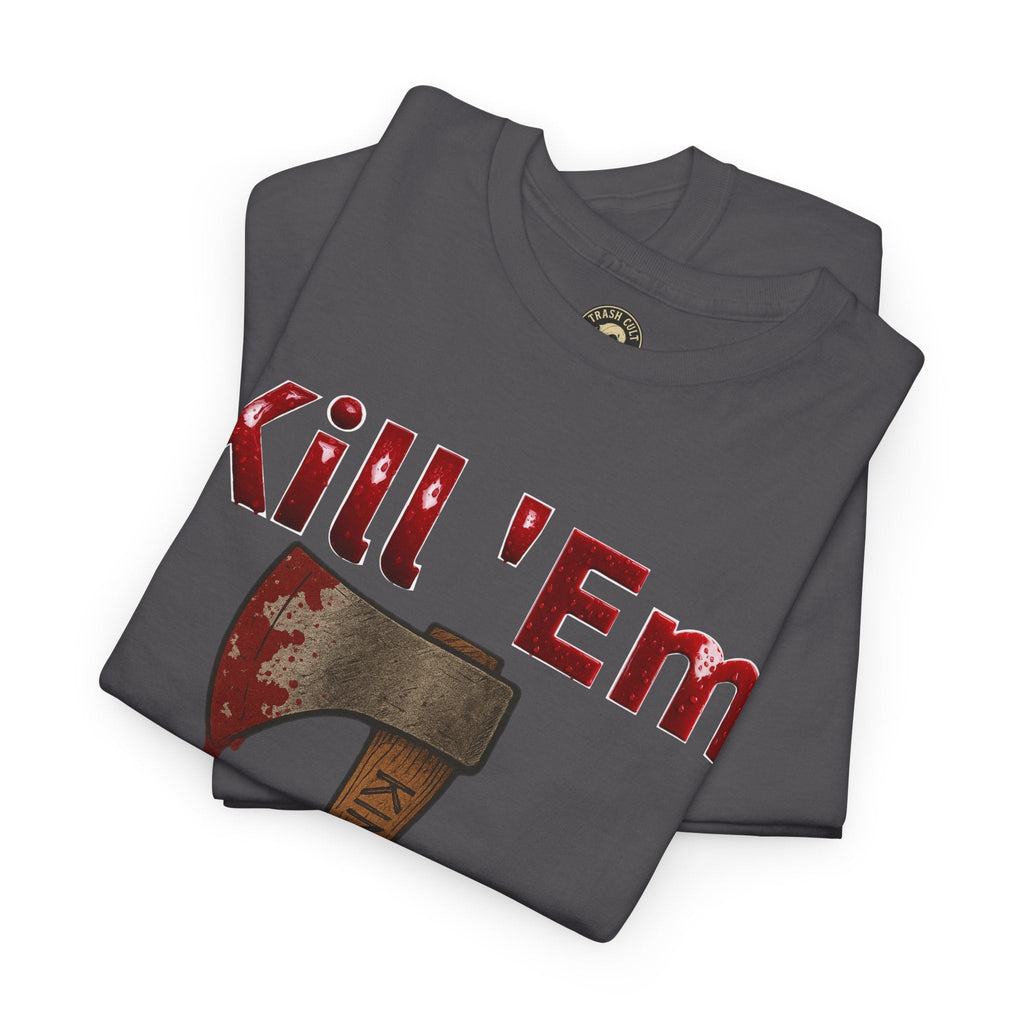 Kill 'Em With Kindness Unisex Tee, Funny Graphic Shirt, Casual Wear, Gift for Friends, Humor Tee