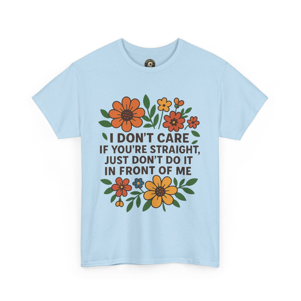 “I Don’t Care If You’re Straight” Funny Floral Shirt – LGBTQ+ Ally Tee – Bold Statement Graphic – Gildan 5000