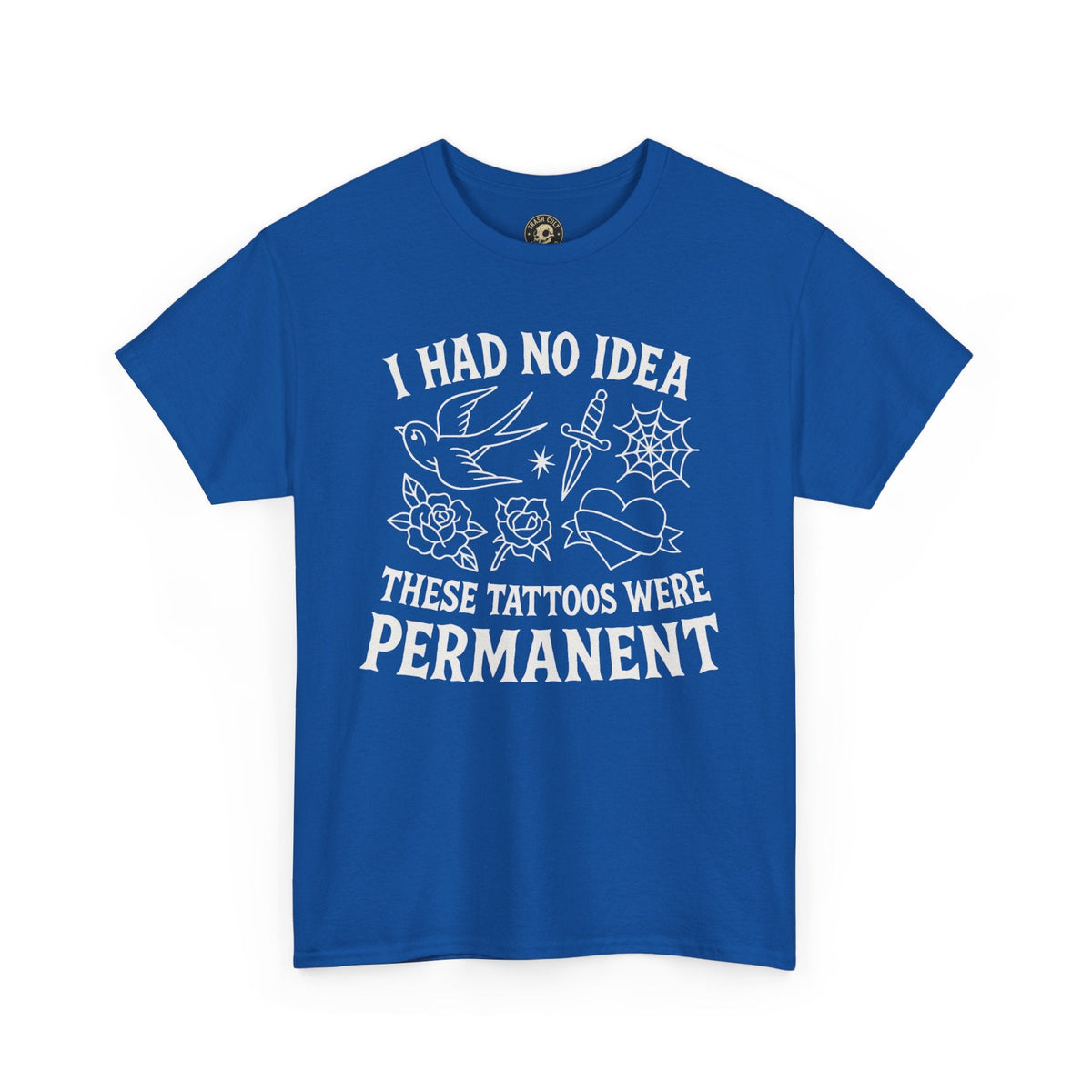 I Had No Idea These Tattoos Were Permanent Shirt – Funny Tattoo Flash Tee – Gildan 5000