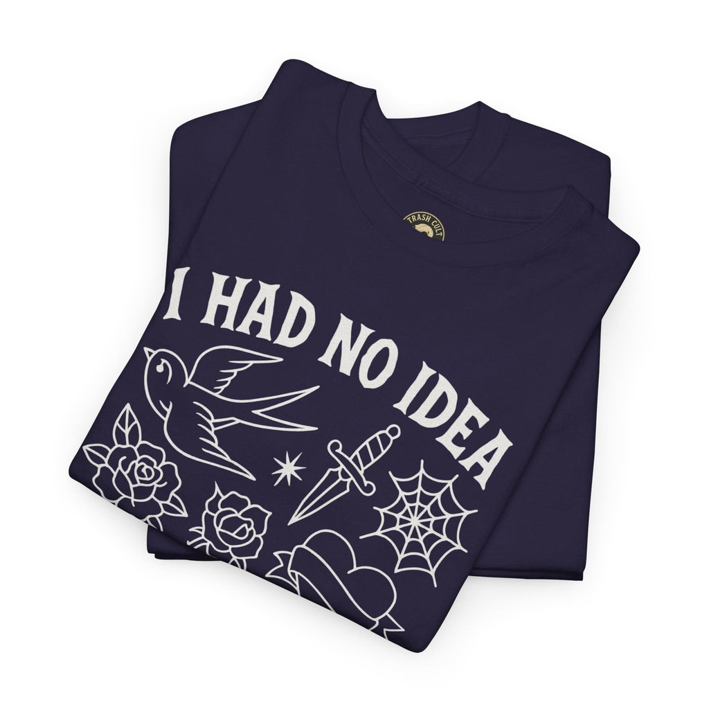 I Had No Idea These Tattoos Were Permanent Shirt – Funny Tattoo Flash Tee – Gildan 5000