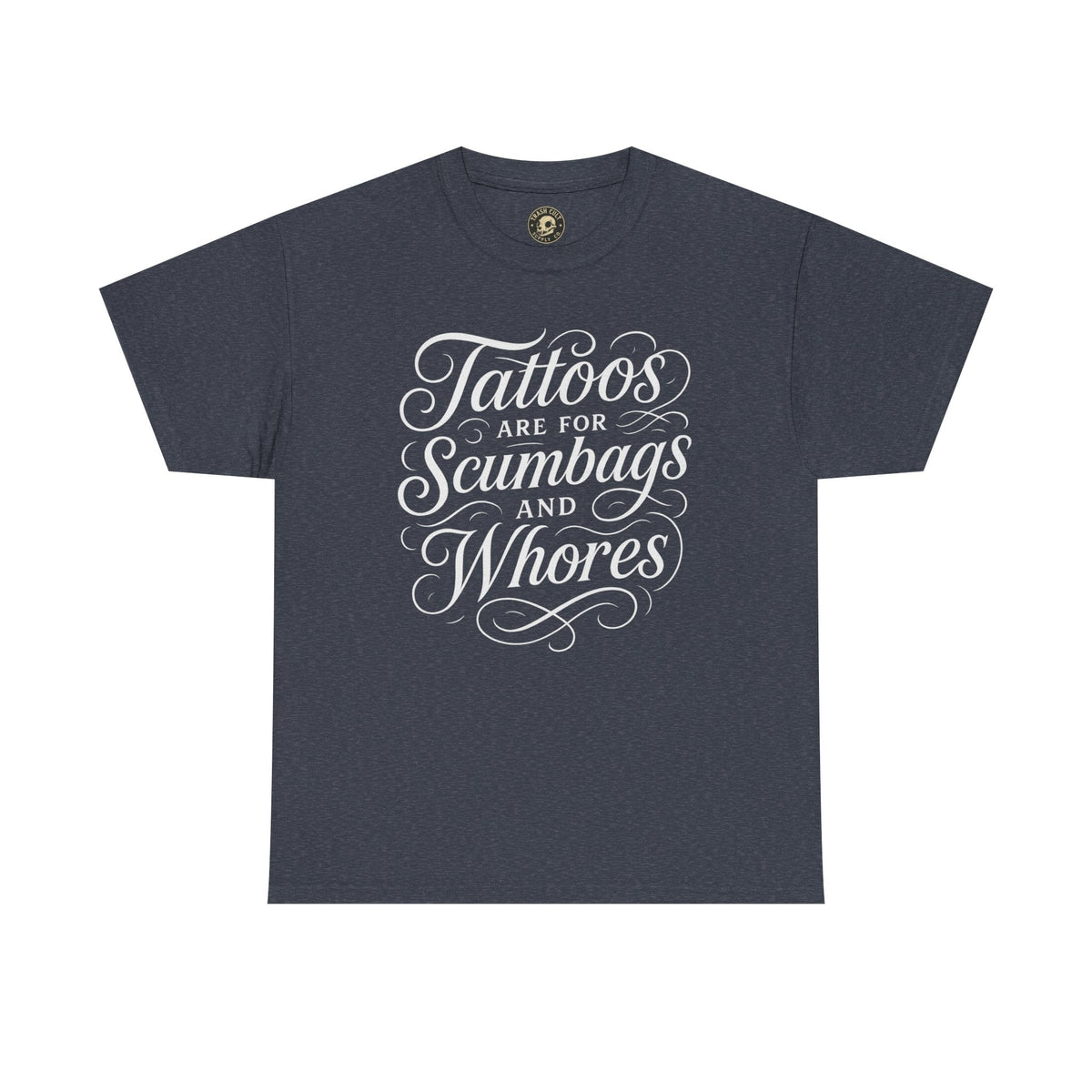 Casual Graphic Tee - "Tattoos Are for Scumbags and Whores" - Edgy Streetwear, Gift for Tattoo Lovers, Fun Unisex Fashion, Unique [...]
