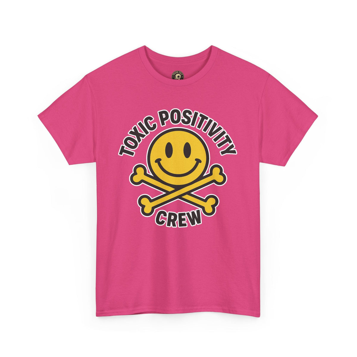 Toxic Positivity Tee | Fun Graphic Shirt for Casual Wear, Gifts, Festivals, Anti-Toxic Vibes, Everyday Style, Unisex T-Shirt