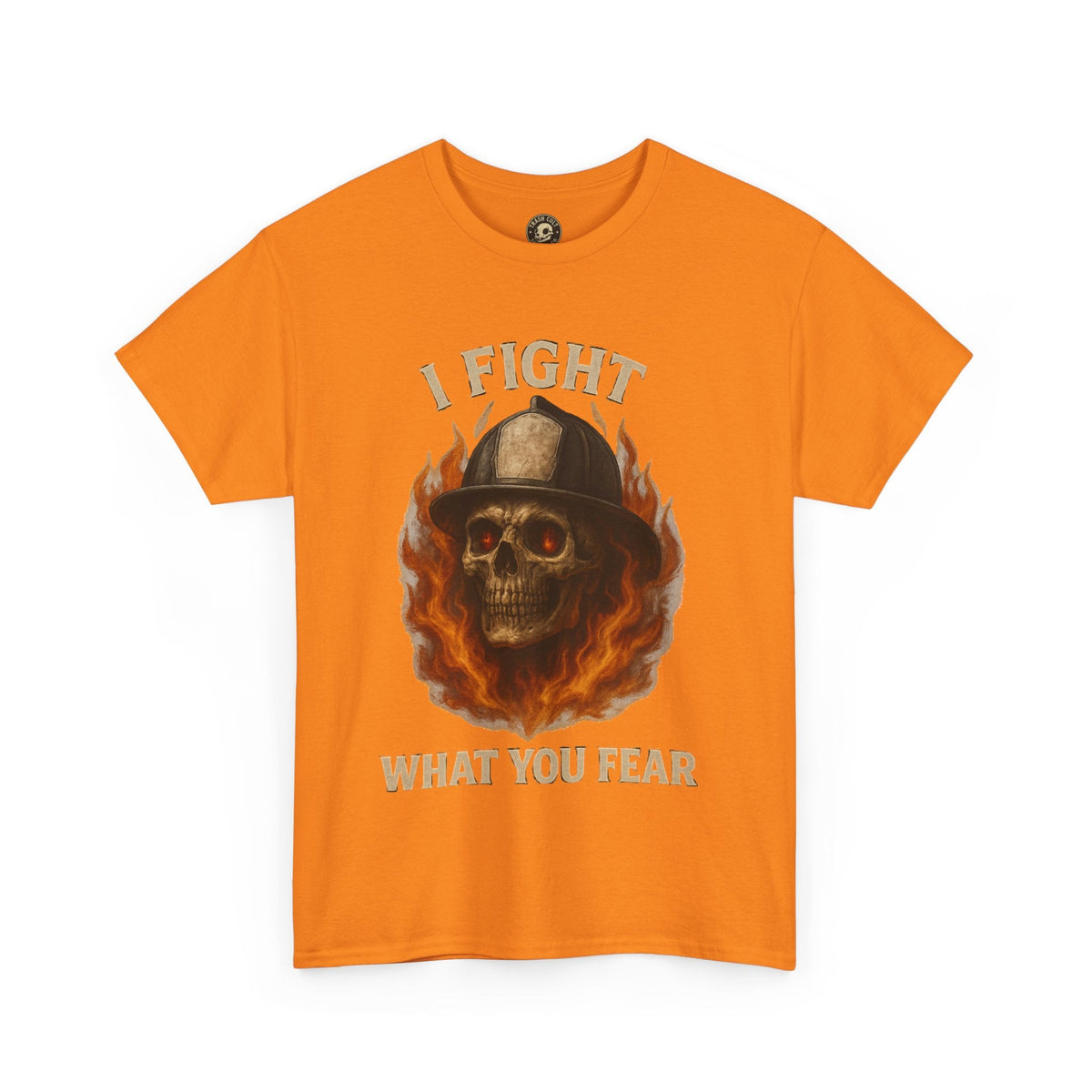 Firefighter Tee - I Fight What You Fear Shirt