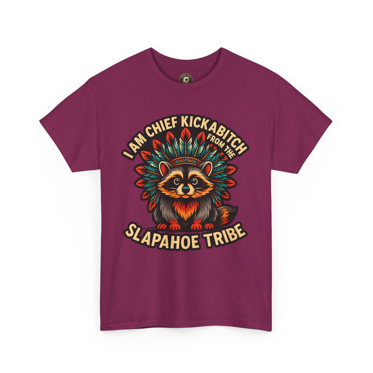 Chief Kickabitch Raccoon Shirt – Funny Slapahoe Tribe Graphic Tee | Bold Unisex Heavy Cotton T-Shirt