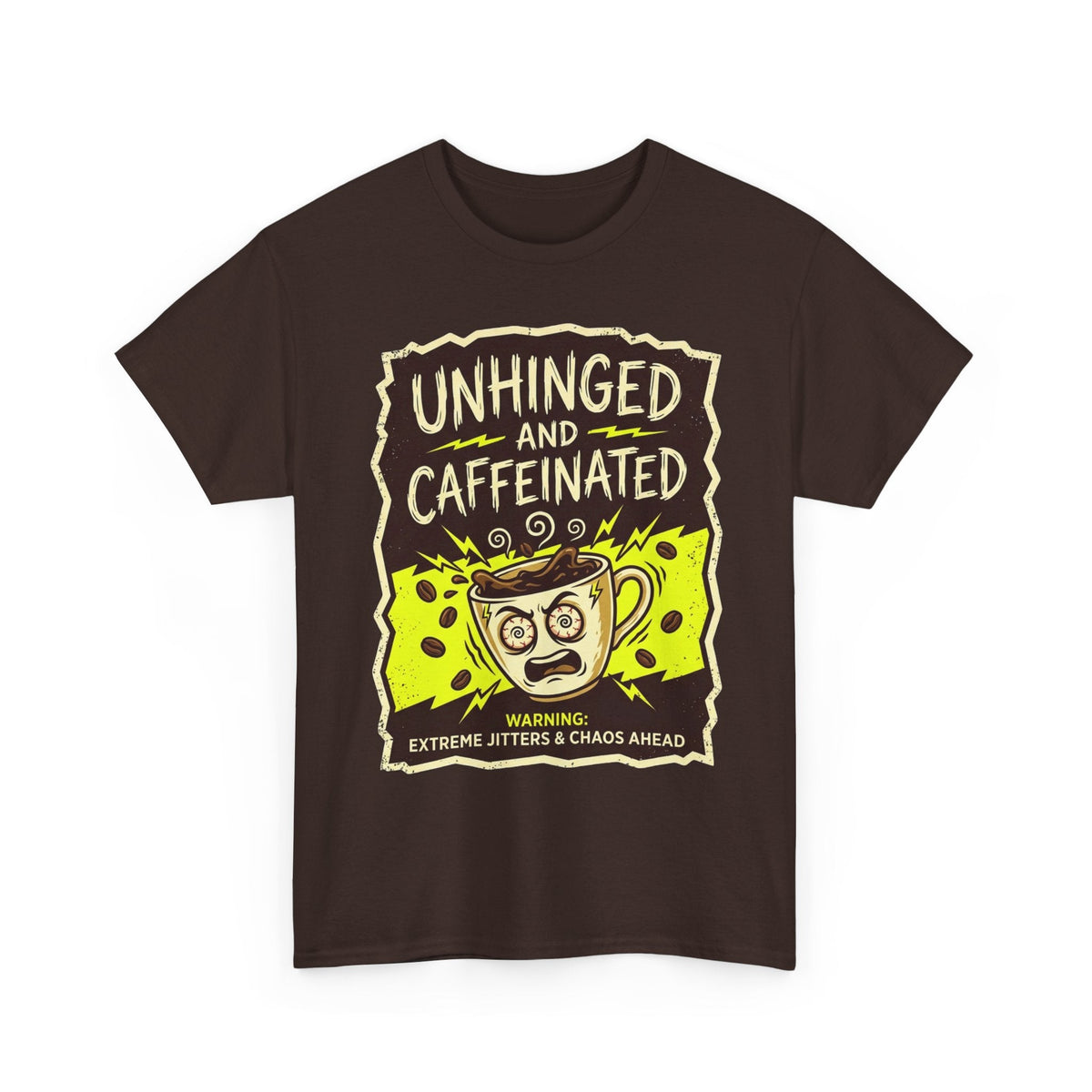 Unhinged and Caffeinated Tee — Funny Coffee Lover T-Shirt