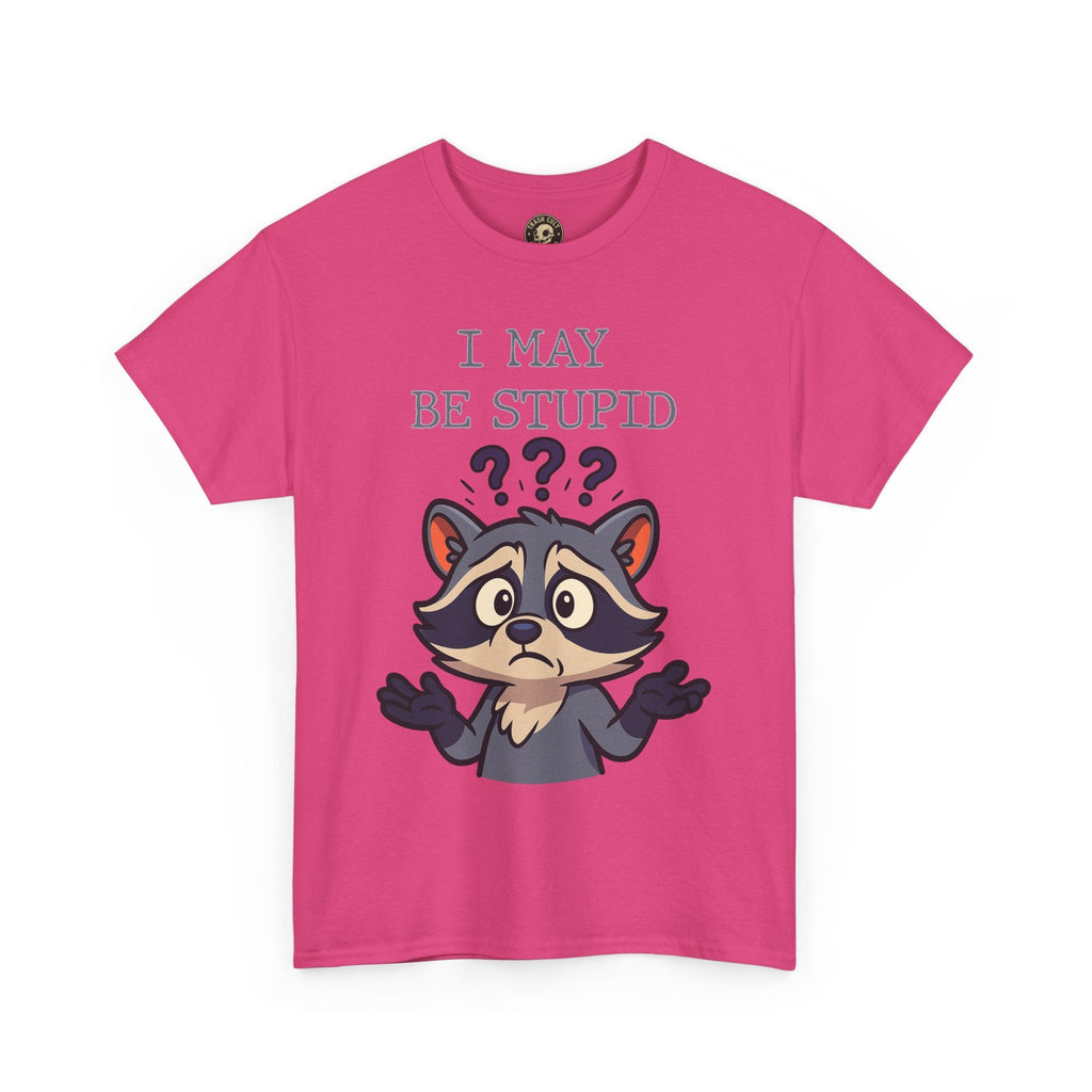 Funny Raccoon Shirt – "I May Be Stupid" Meme Tee – Cartoon Animal Humor T-Shirt – Gildan 5000