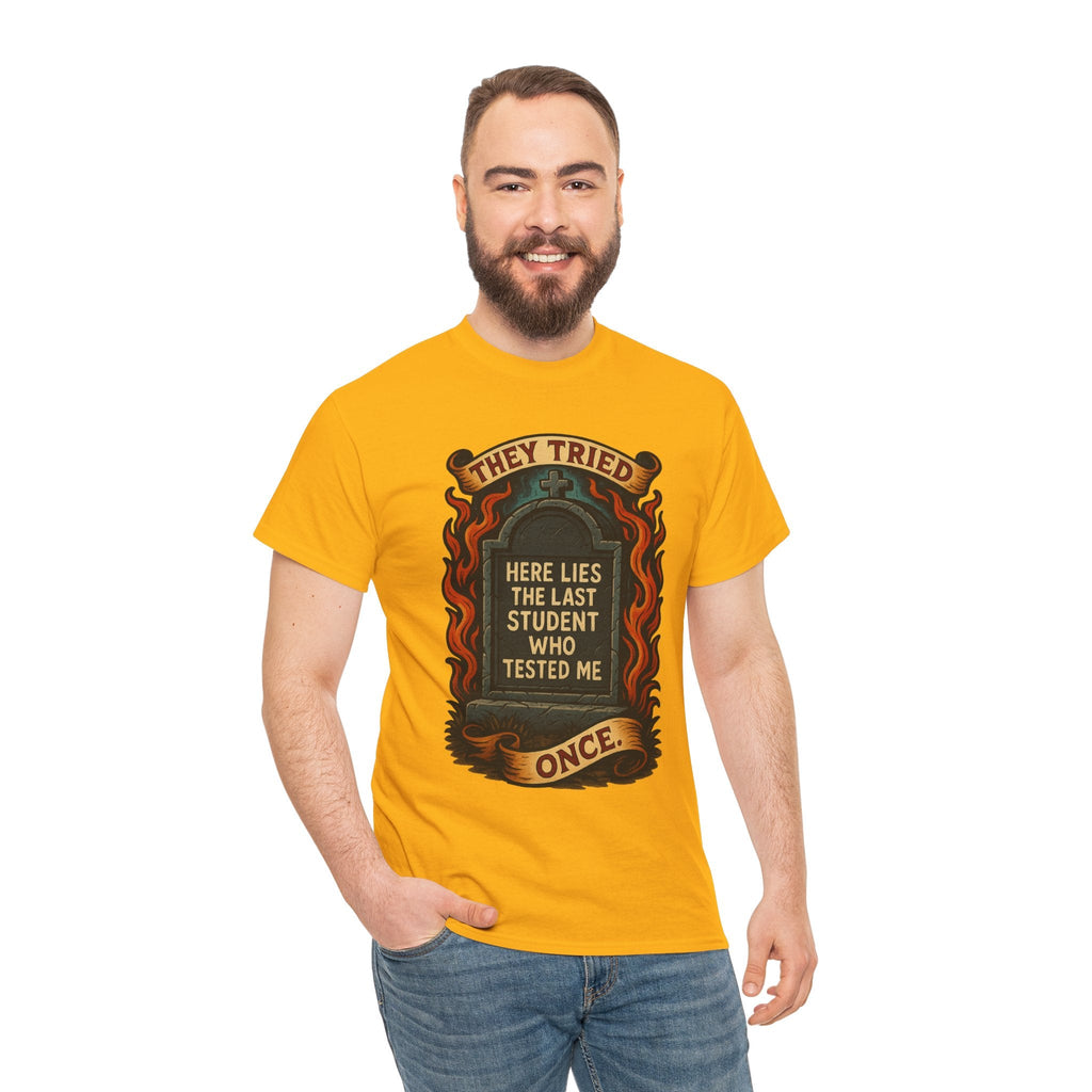 Funny Student Tribute Tee, Unisex Graphic Shirt, Back to School Apparel, Graduation Gift, Teacher Humor Clothing