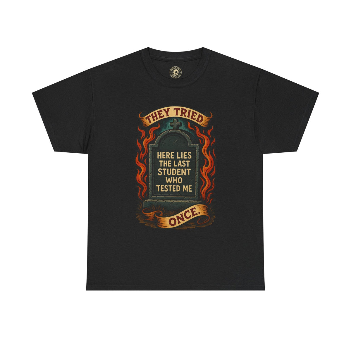 Funny Student Tribute Tee, Unisex Graphic Shirt, Back to School Apparel, Graduation Gift, Teacher Humor Clothing