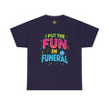 Funny Funeral Tee - Casual Unisex Cotton T-Shirt, Unique Gift for Events, Humor Shirt for Carefree Gatherings, Lighthearted Apparel