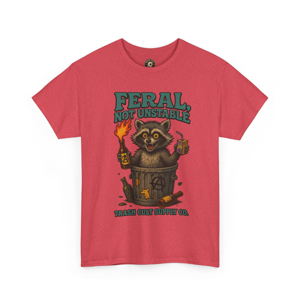 Feral Not Unstable Tee, Streetwear Tee, Graphic Shirt, Funny T-Shirt, Humor Clothing, Unique Gift