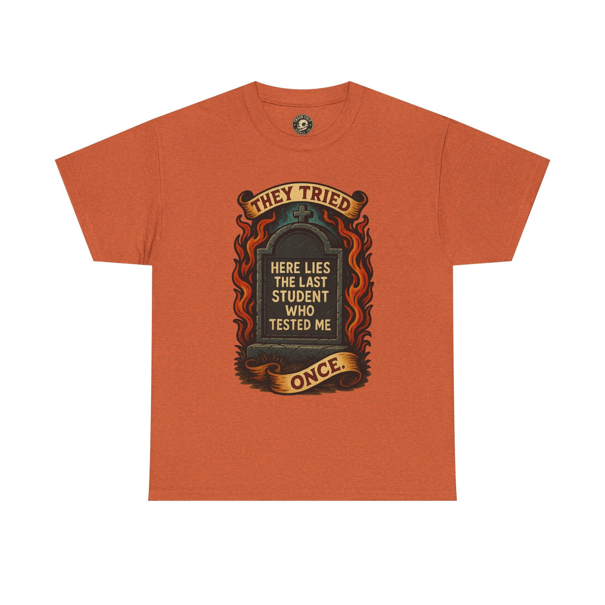 Funny Student Tribute Tee, Unisex Graphic Shirt, Back to School Apparel, Graduation Gift, Teacher Humor Clothing