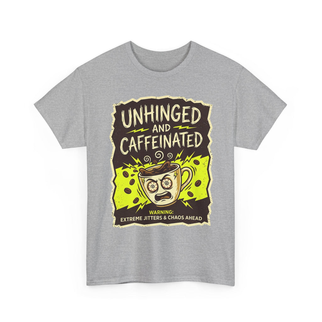 Unhinged and Caffeinated Tee — Funny Coffee Lover T-Shirt
