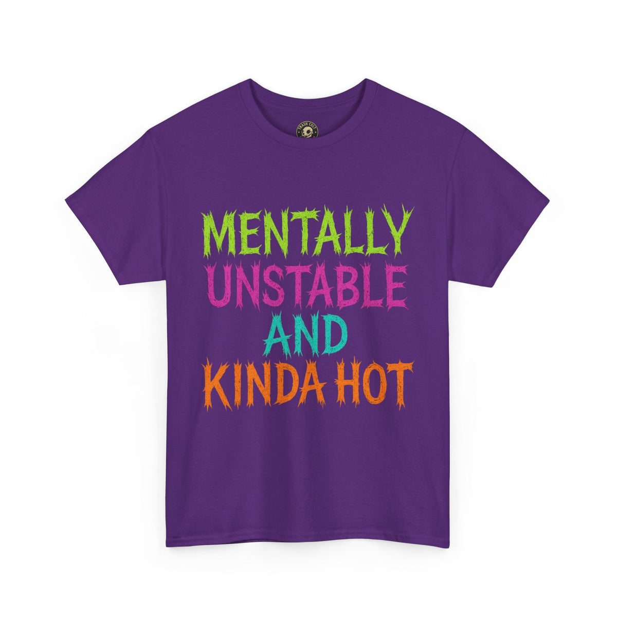 Mentally Unstable and Kinda Hot T-Shirt – Neon Trashcore Graphic Tee – Gildan 5000 Unisex Heavy Cotton