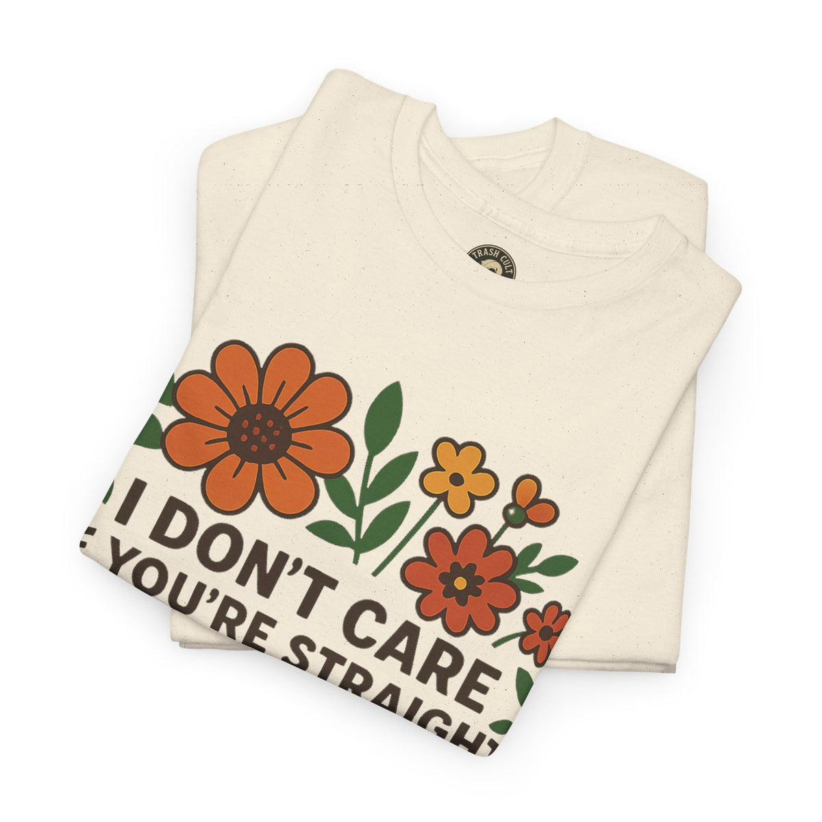 “I Don’t Care If You’re Straight” Funny Floral Shirt – LGBTQ+ Ally Tee – Bold Statement Graphic – Gildan 5000